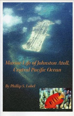 Marine Life of Johnston Atoll, Central Pacific Ocean (Paperback)