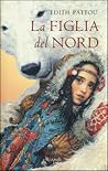 La figlia del Nord by Edith Pattou