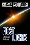 First Lights (offplanet #1)