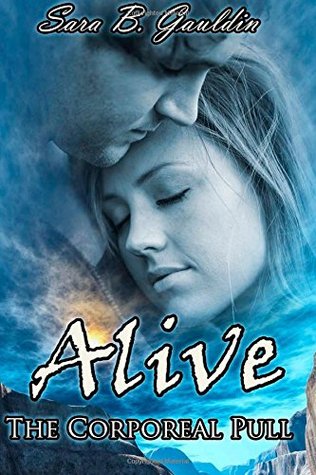 Alive (The Corporeal Pull, #1)