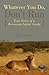 Whatever You Do, Don't Run: True Tales of a Botswana Safari Guide