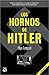 Los Hornos De Hitler by Olga Lengyel
