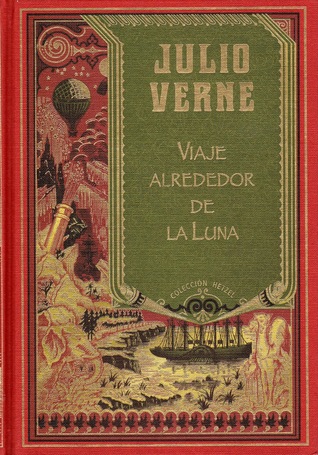 Viaje alrededor de la Luna + Una invernada entre los hielos (Hardcover)