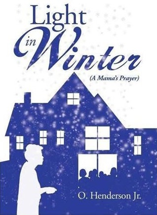 Light in Winter: (A Mama's Prayer)