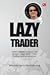 Lazy Trader Genius Trader