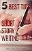 5 Best Tips for Short Story Writing