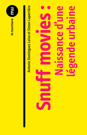 Snuff movies. Naissance d'une légende urbaine