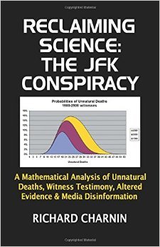 Reclaiming Science: the JFK Conspiracy: A mathematical analysis of unnatural deaths, witness testimony, altered evidence and media