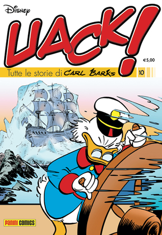Uack! Tutte le storie di Carl Barks n. 10