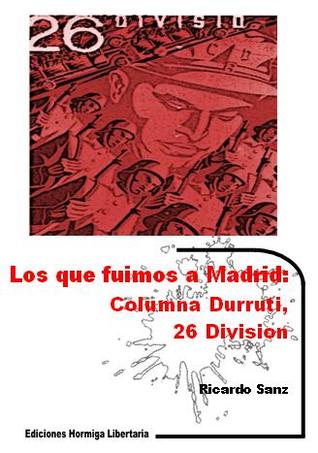 Los que fuimos a Madrid. Columna Durruti (Paperback)