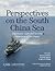 Perspectives on the South China Sea: Diplomatic, Legal and Security Dimensions of the Dispute