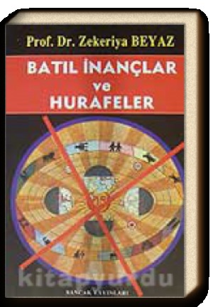BATIL İNANÇLAR VE HURAFELER