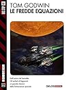 Le fredde equazioni Le fredde equazioni