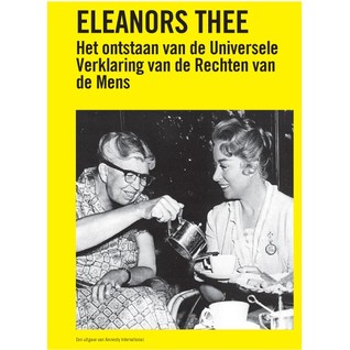 Eleanors Thee - Het ontstaan van de Universele Verklaring van de Rechten van de Mens