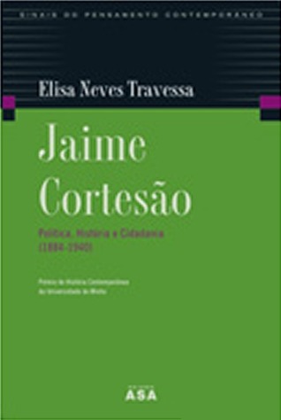 Jaime Cortesão: política, história e cidadania (1884-1940)