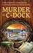 Murder on C-Dock by Cynthia Riggs-Attebery