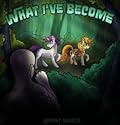 What I've Become