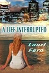 A Life Interrupted