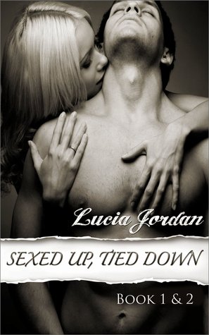 Sexed Up, Tied Down Book One & Two (Kindle Edition)