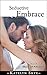 Seductive Embrace: Book One & Two (Seductive Embrace, #1-2)