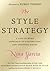 The Style Strategy: A Less-Is-More Approach to Staying Chic and Shopping Smart
