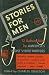 Stories for Men: An Anthology