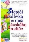 Slepičí polévka pro duši českého rodiče