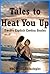 Tales to Heat You Up: Twenty Explicit Erotica Stories