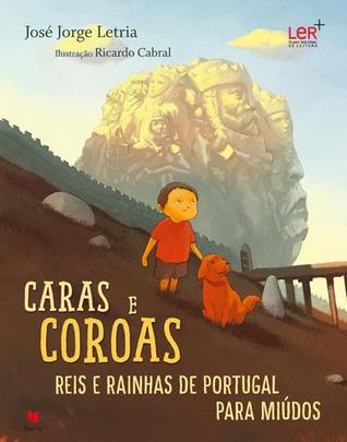 Caras e Coroas: Reis e Rainhas de Portugal para Miúdos
