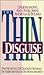 The Thin Disguise: Overcoming and Understanding Anorexia and Bulimia