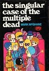 The Singular Case of the Multiple Dead The Singular Case of the Multiple Dead