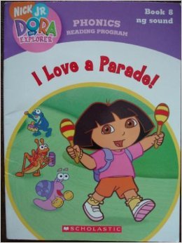 I Love a Parade! (Book 8: ng Sound) (Phonics Reading Program, Nick Jr. Dora the Explorer, Pack 2)