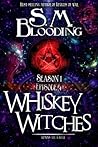 Whiskey Witches (Whiskey Witches #1D)