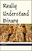 Really Understand Binary