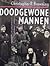 Doodgewone mannen. Een vergeten hoofdstuk uit de jodenvervolging by Christopher R. Browning