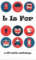 L Is For: A UK Lesfic Anthology (Kindle Edition)