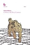 Crónica del rey cautivo by Víctor Blanco