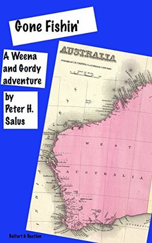 Gone Fishin': A Gordy And Weena Adventure (Kindle Edition)