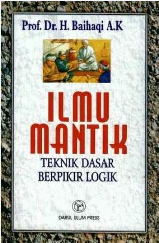 Ilmu Mantik : Teknik Dasar Berpikir Logik