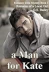 A Man for Kate by Guy Bailey A Man for Kate by Guy Bailey