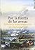 Por la fuerza de las armas: ejercito e independencias en Iberoamerica