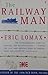 The Railway Man by Eric Lomax