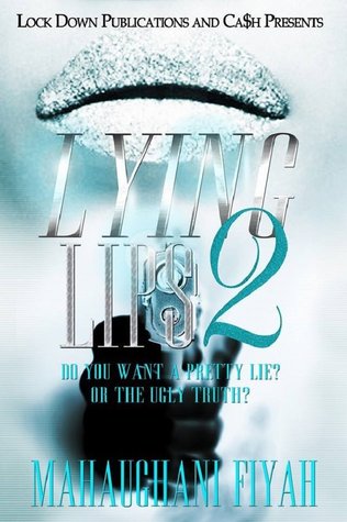 Lying Lips 2: Do You Want A Pretty Lie? Or The Ugly Truth?