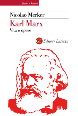 Karl Marx. Vita e opere