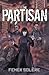The Partisan by Fenek Solère