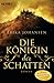 Die Königin der Schatten by Erika Johansen Die Königin der Schatten by Erika Johansen