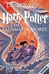 Harry Potter e os Talismãs da Morte by J.K. Rowling Harry Potter e os Talismãs da Morte by J.K. Rowling