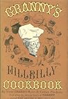 Granny's Hillbilly Cookbook by Irene Ryan Granny's Hillbilly Cookbook by Irene Ryan