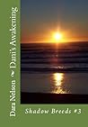 Dani's Awakening (Shadow Breeds #3)