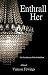 Enthrall Her (Enthrall, #2)
